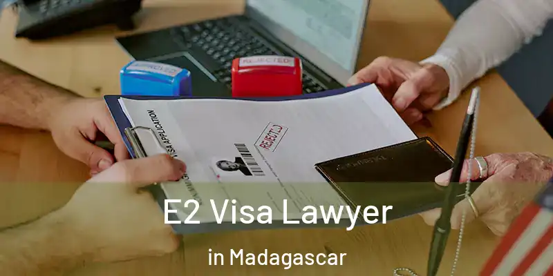  E2 Visa Lawyer in Madagascar