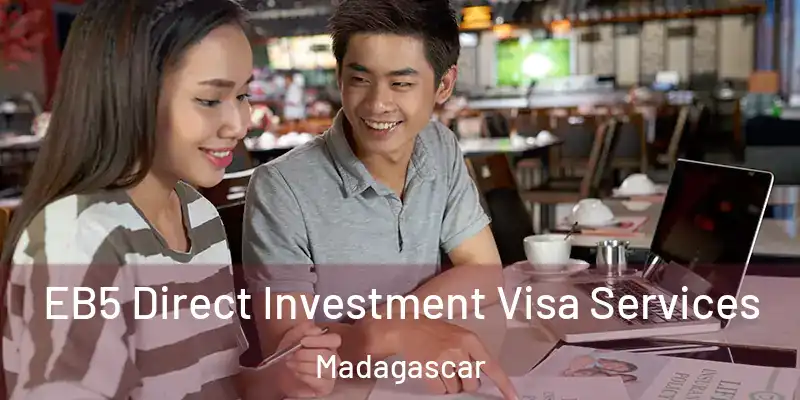 EB5 Direct Investment Visa Services Madagascar