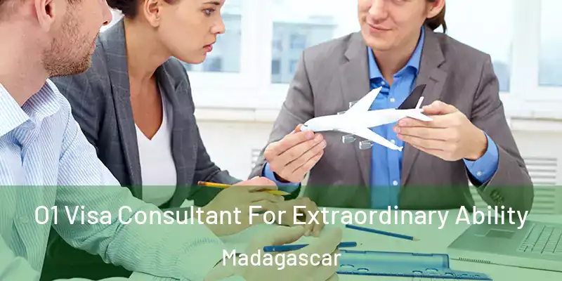  O1 Visa Consultant For Extraordinary Ability Madagascar