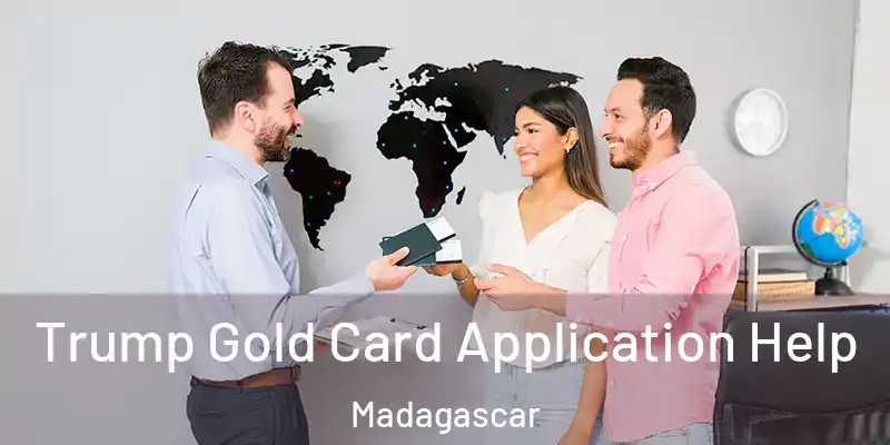  Trump Gold Card Application Help Madagascar