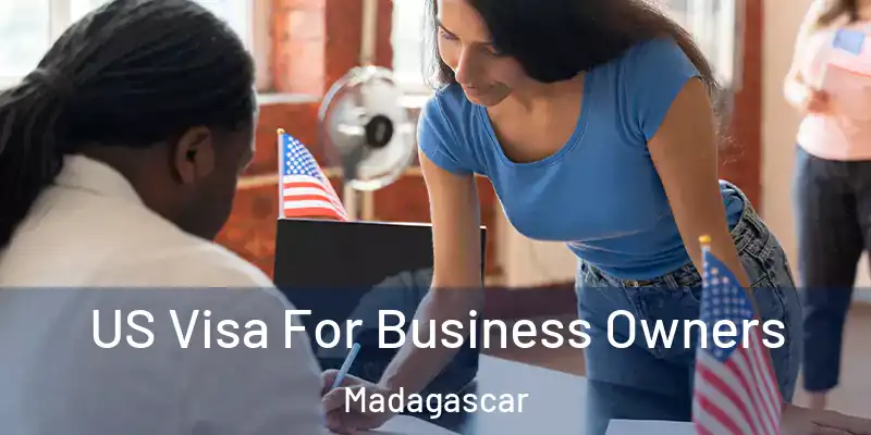  US Visa For Business Owners Madagascar