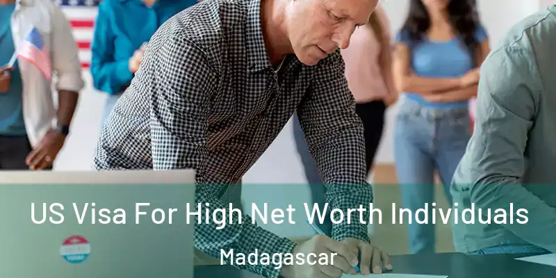  US Visa For High Net Worth Individuals Madagascar